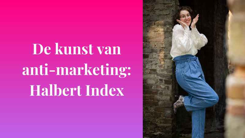 blog over de kunst van anti-marketing met de halbert index